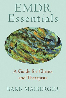 EMDR Essentials A Guide For Clients and Therapists by Barb Maiberger Cover