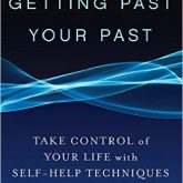 Getting Past Your Past: Take Control of Your Life with Self-Help Techniques from EMDR Therapy By Francine Shapiro