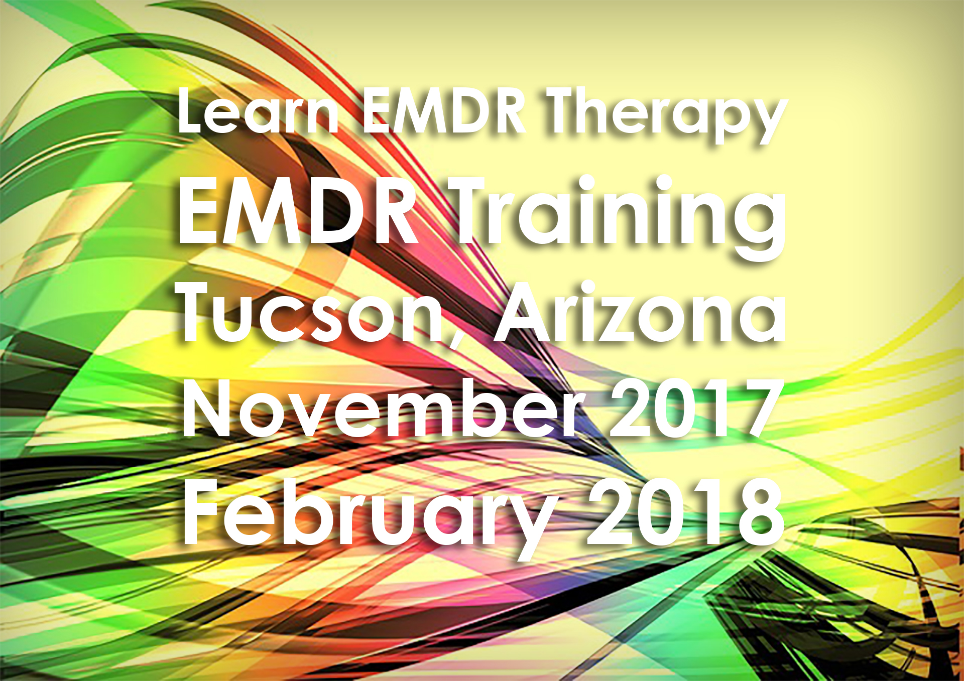 Learn EMDR Therapy EMDR Training in Tucson, Arizona November 2017 and