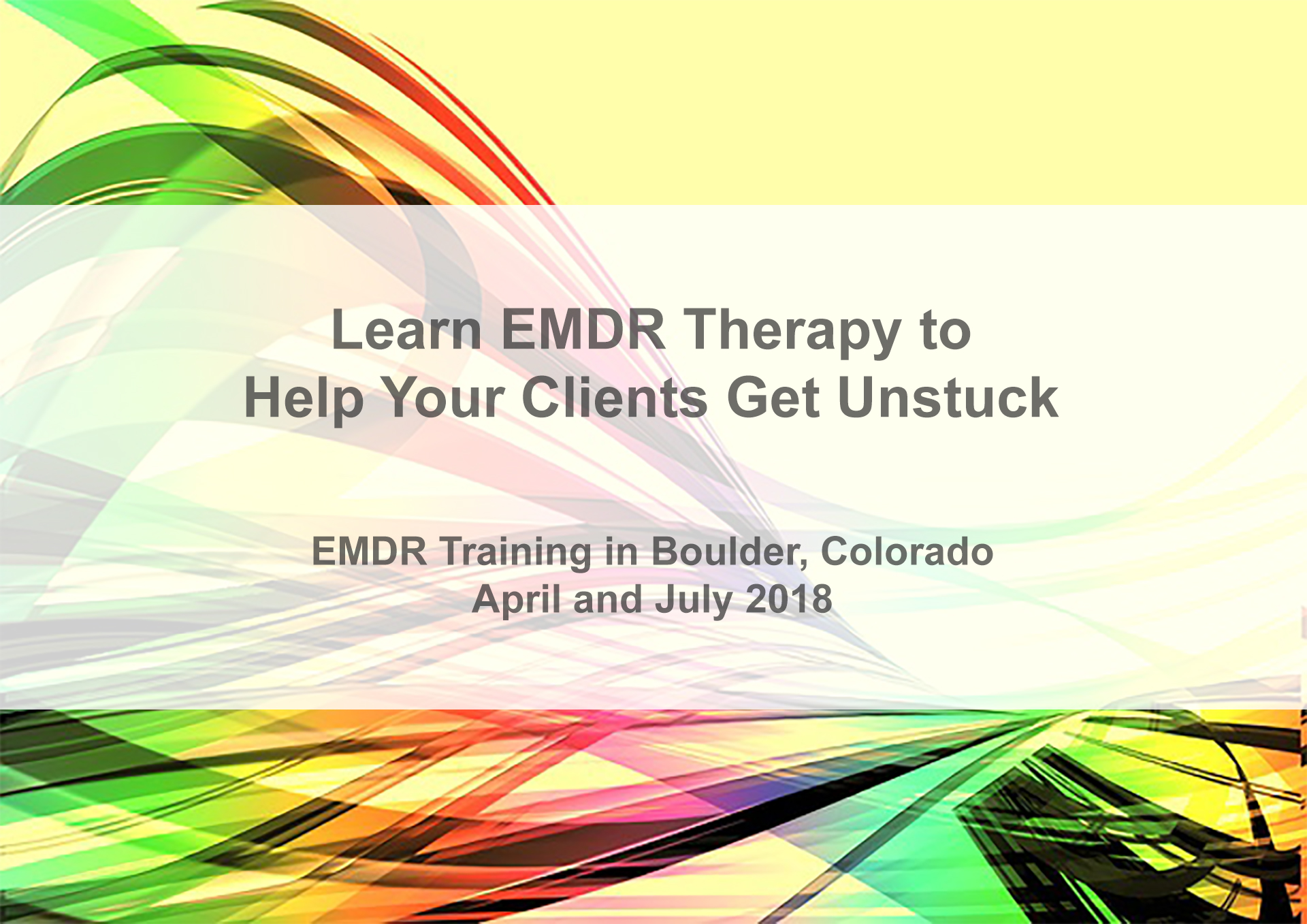 EMDR Training in Boulder, Colorado April and July 2018 Maiberger