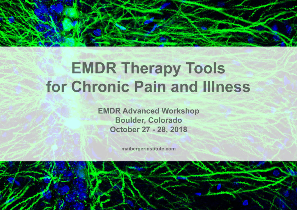EMDR Therapy Tools for Chronic Pain and Illness - EMDR Advanced Workshop in Boulder, Colorado - October 2018