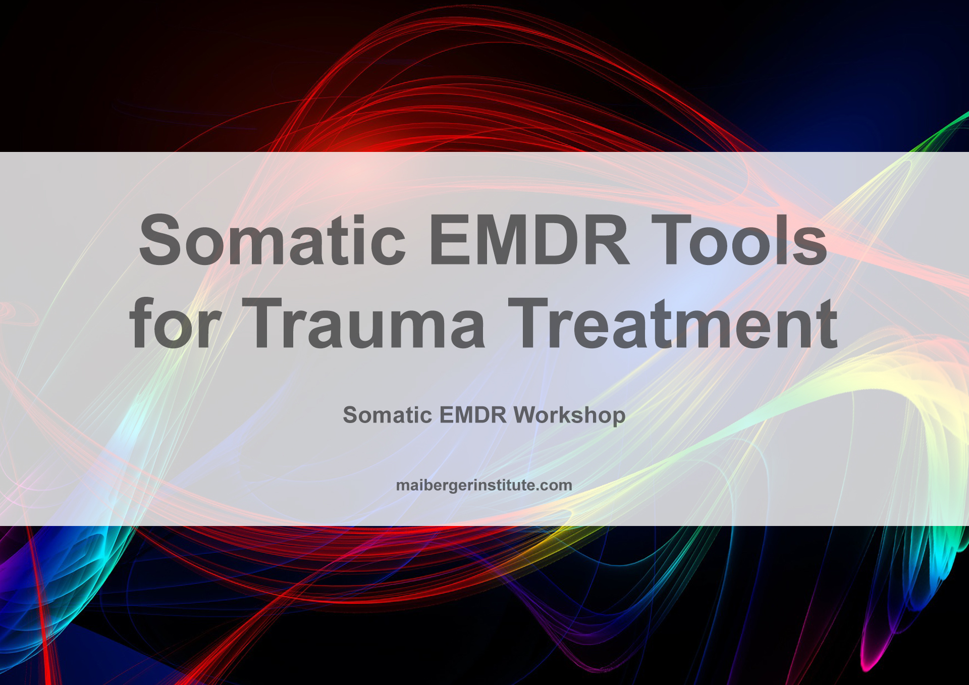 Somatic EMDR Workshops - Somatic EMDR Tools for Trauma Treatment