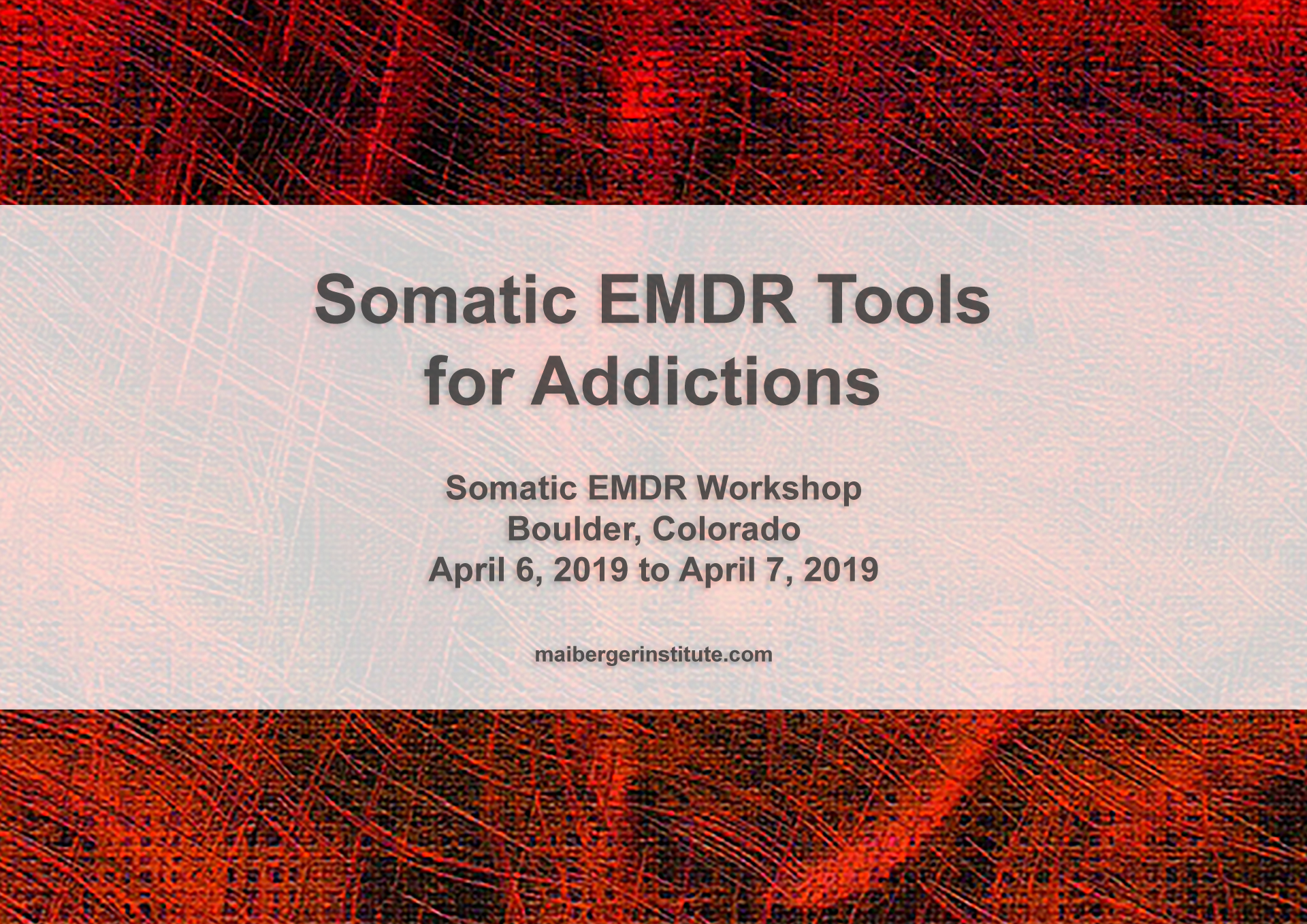 Somatic EMDR Tools for Addictions - Somatic EMDR Workshop in Boulder, Colorado - April 6-7, 2019