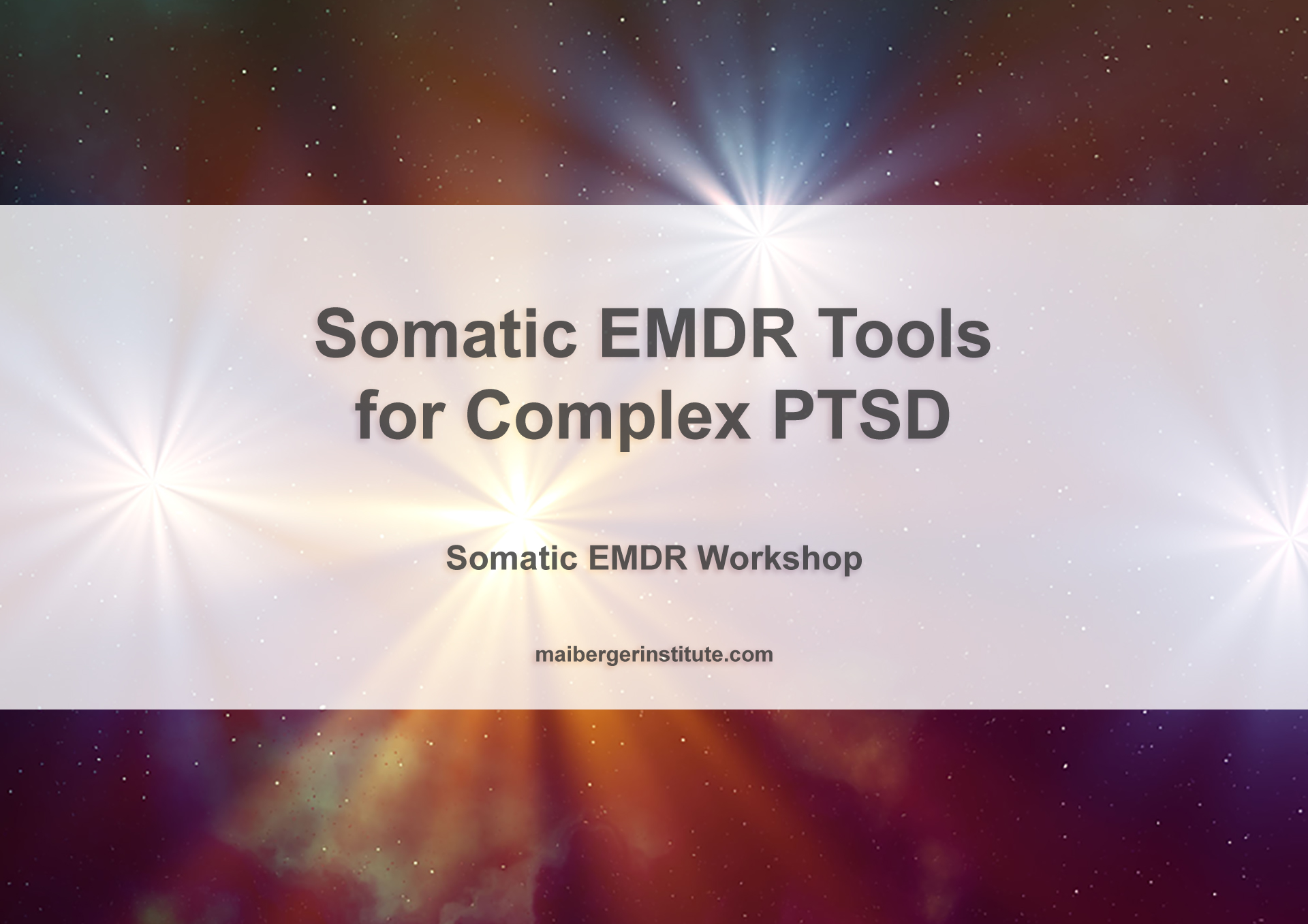 Somatic EMDR Tools for Complex PTSD - Somatic EMDR Workshop - Maiberger Institute