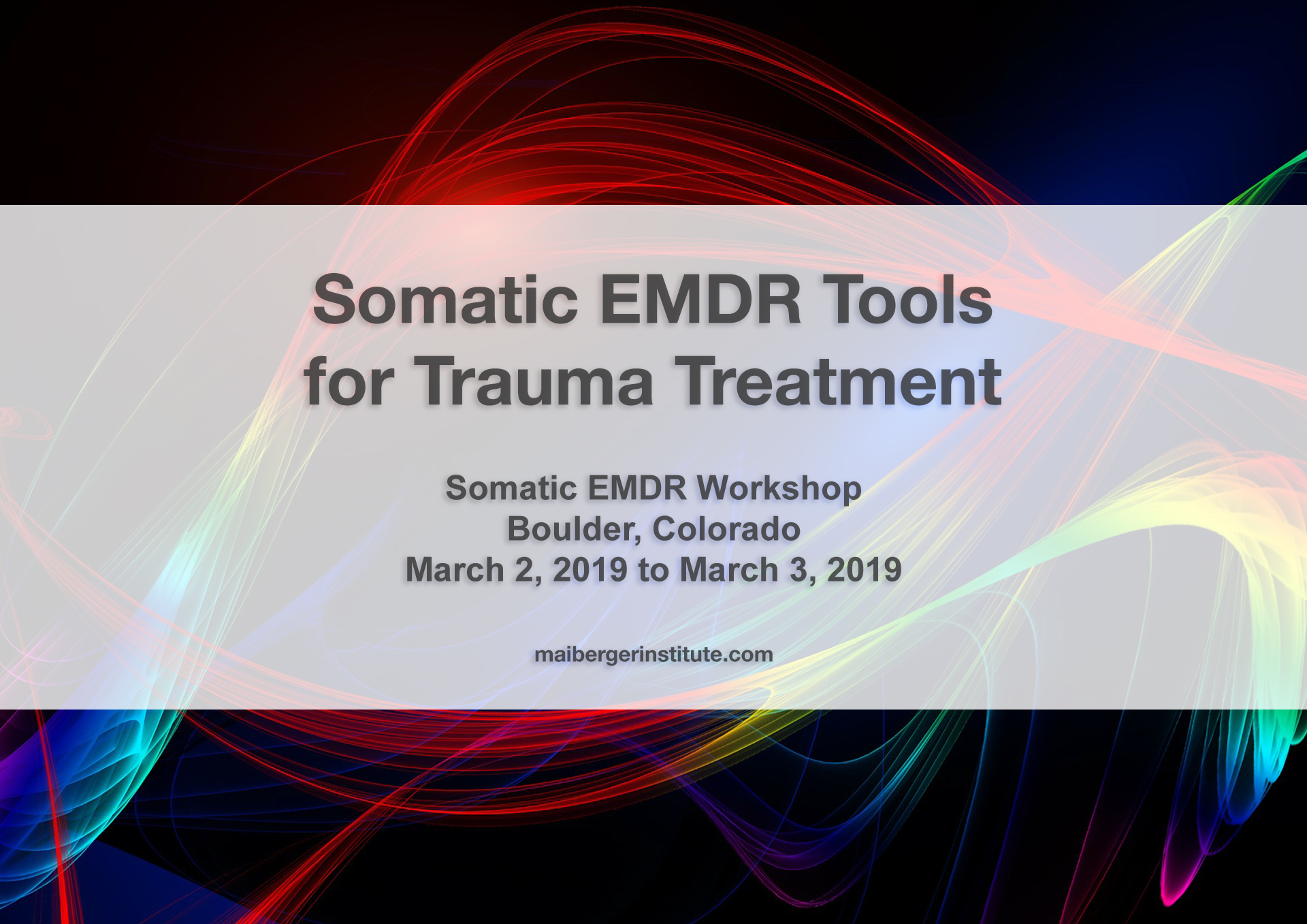 Somatic EMDR Tools for Trauma Treatment - Somatic EMDR Workshop in Boulder, Colorado - March 2, 2019 (Saturday) to March 3, 2019 (Sunday)