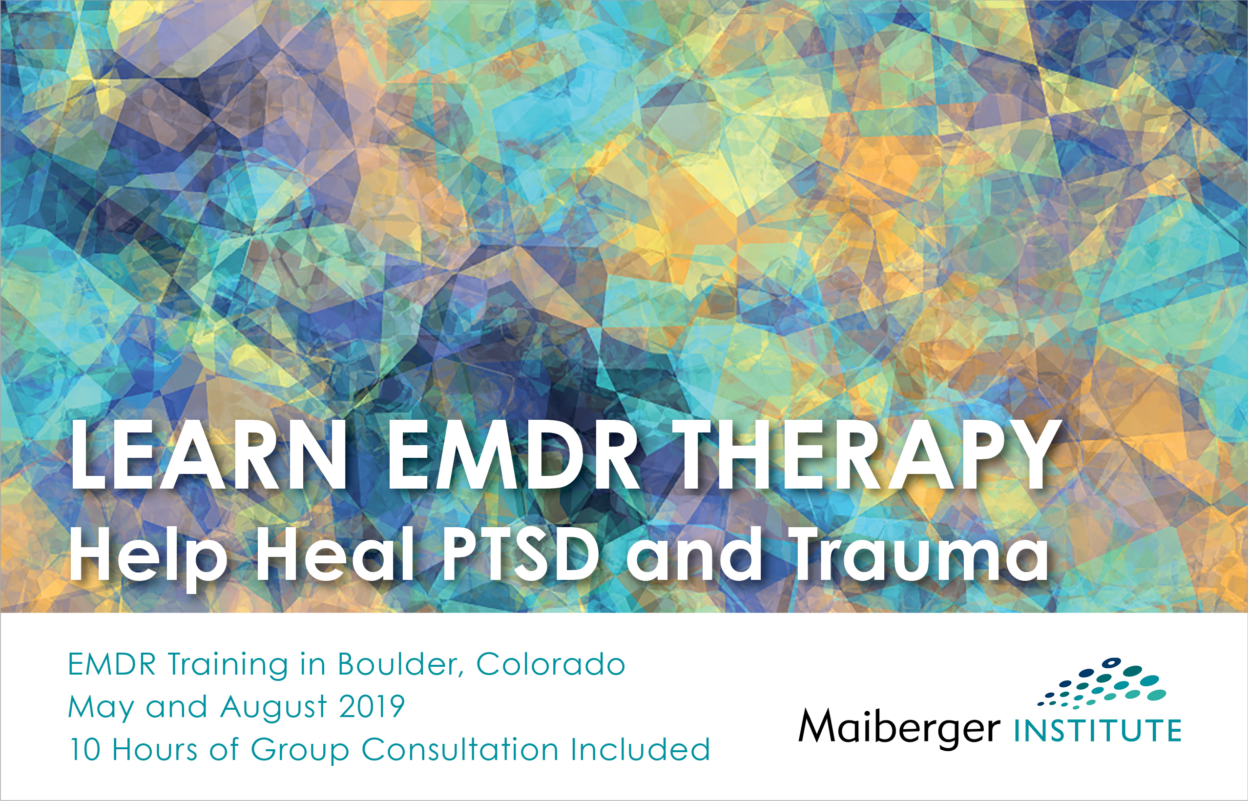 EMDR Training in Boulder, Colorado - Complete EMDR Training Package - Part 1: May 17, 2019 to May 19, 2019 - Part 2: August 2, 2019 to August 4, 2019 - 10 Hours of Group Consultation Included