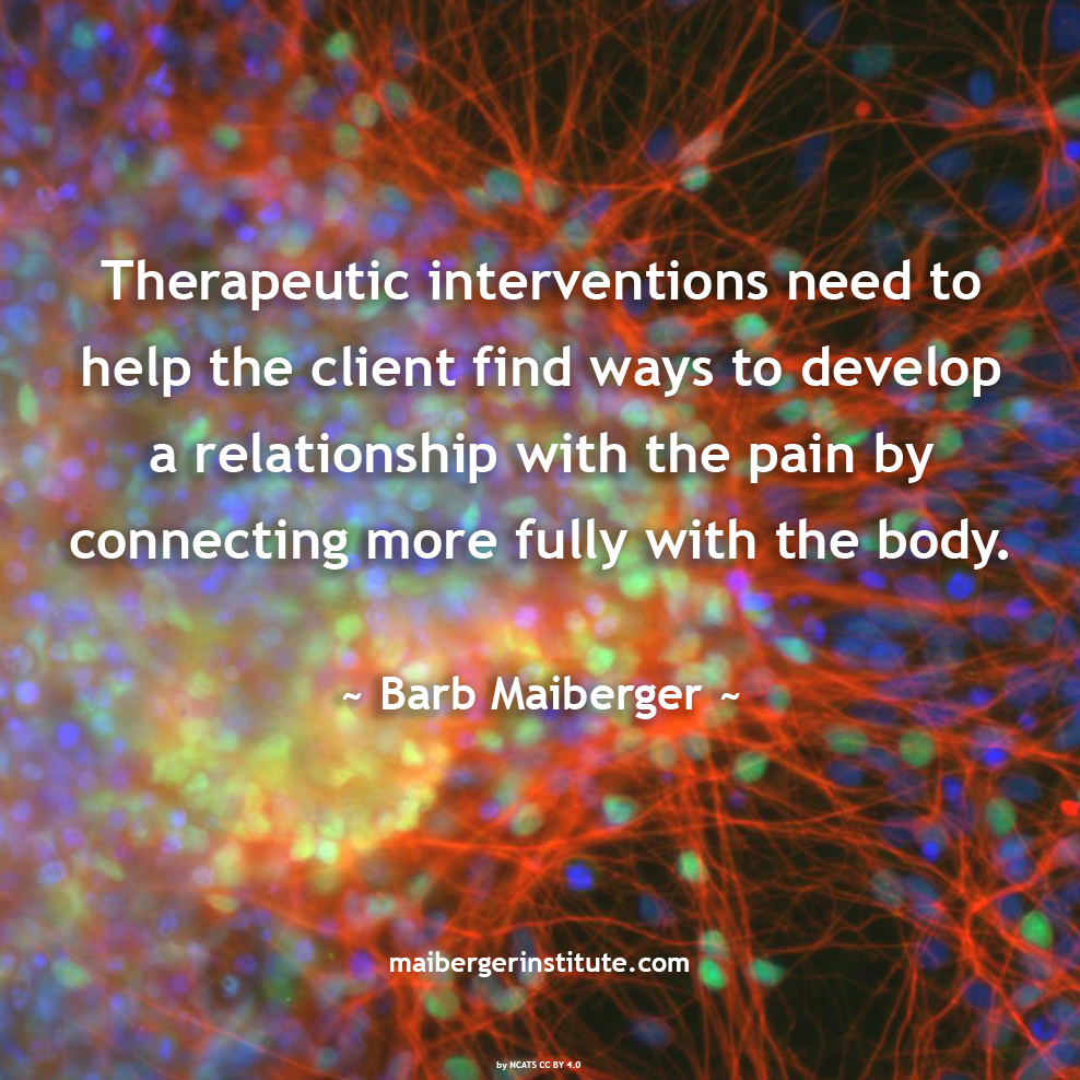 "Therapeutic interventions need to help the client find ways to develop a relationship with the pain by connecting more fully with the body." ~ Barb Maiberger ~ image by NCATS CC BY 4.0