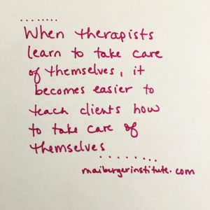 When therapists learn to take care of themselves, it becomes easier to teach clients how to take care of themselves. - Remote EMDR Therapy - Maiberger Institute