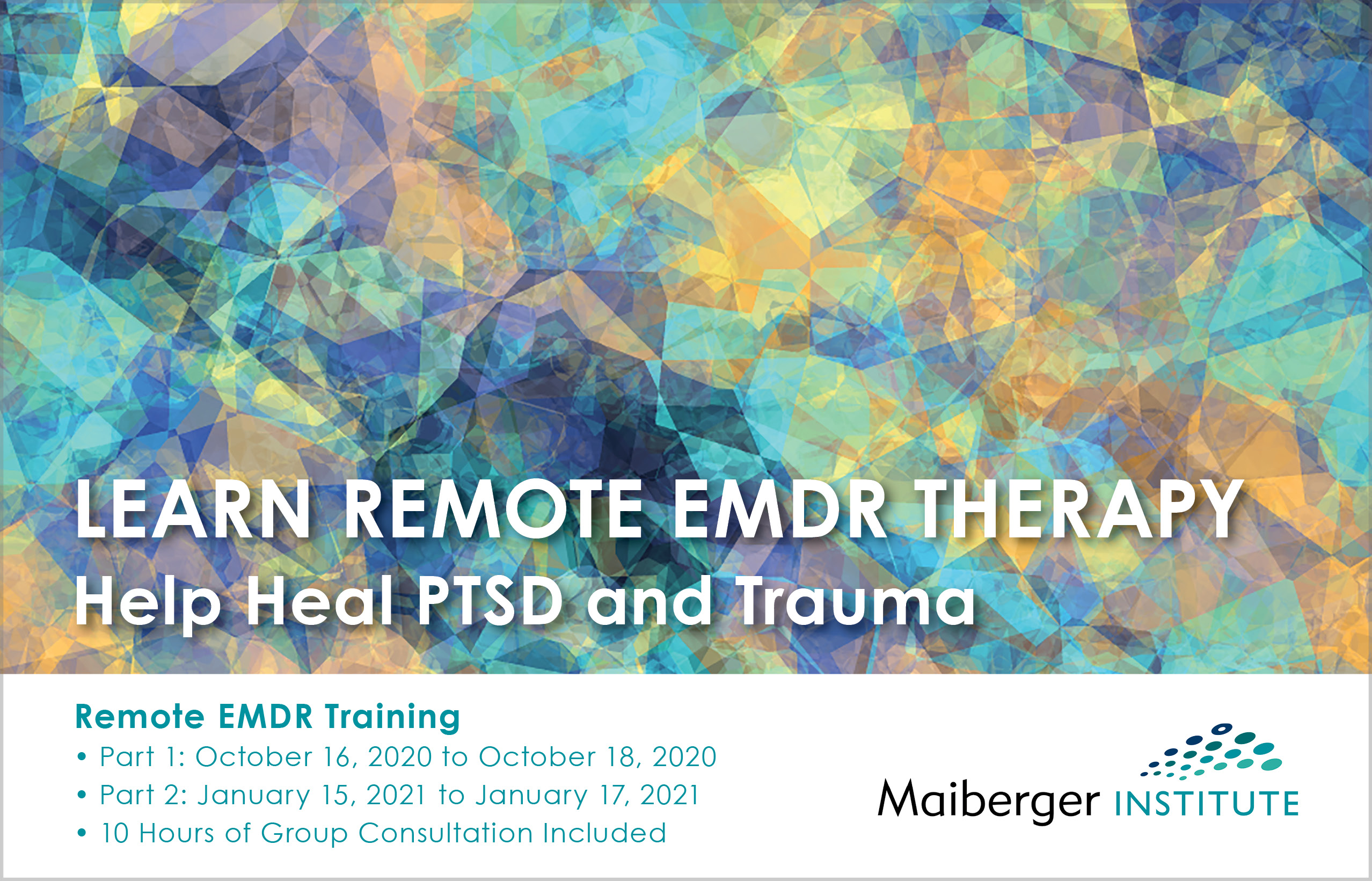 Remote EMDR Training - October 16-18, 2020 - January 15-17, 2021 - EMDR Training Schedule - Maiberger Institute