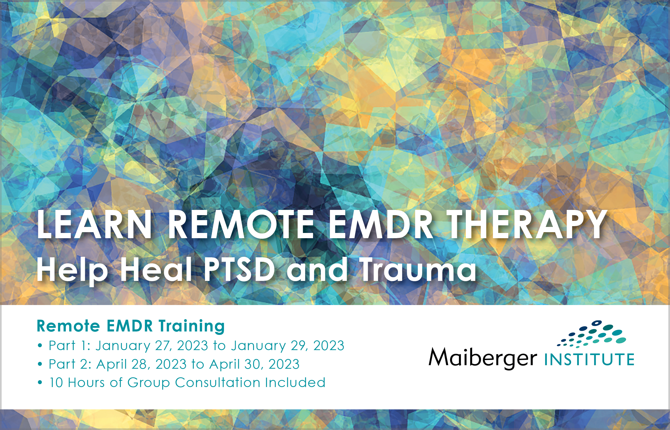 Remote EMDR Training - Part 1: January 27, 2023 to January 29, 2023 - Part 2: April 28, 2023 to April 30, 2023 - 10 Hours of Group Consultation Included