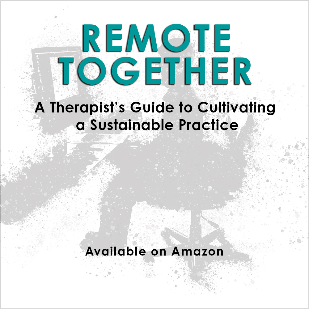 "Remote Together: A Therapist's Guide to Cultivating a Sustainable Practice." by Barb Maiberger (Bodymind Press)