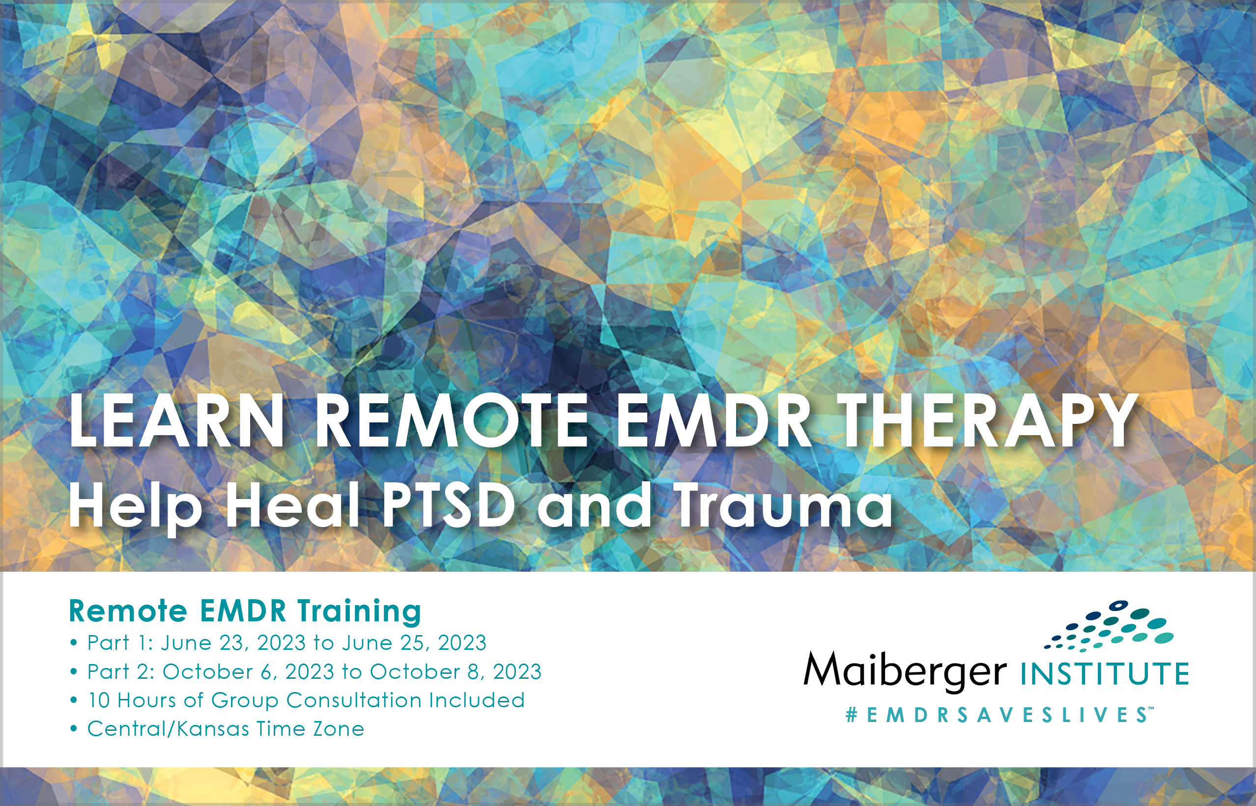 Remote EMDR Training - June 2023 and October 2023 - Maiberger Institute - #EMDRSAVESLIVES - EMDR TRAINING SCHEDULE