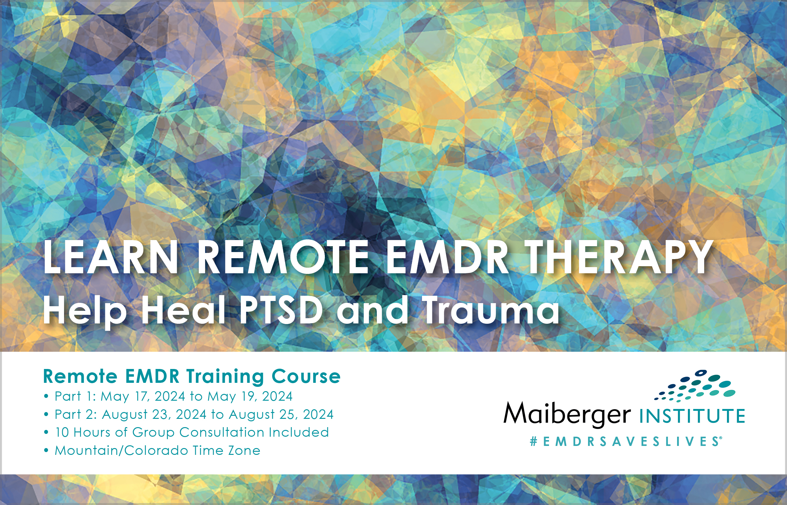 Complete Remote EMDR Training Course - May 2024 and August 2024 - Maiberger Institute - EMDR Training Schedule