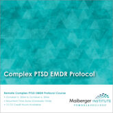 Remote Complex PTSD EMDR Protocol Course - October 2024 - EMDR Trainnig Schedule - Maiberger Institute