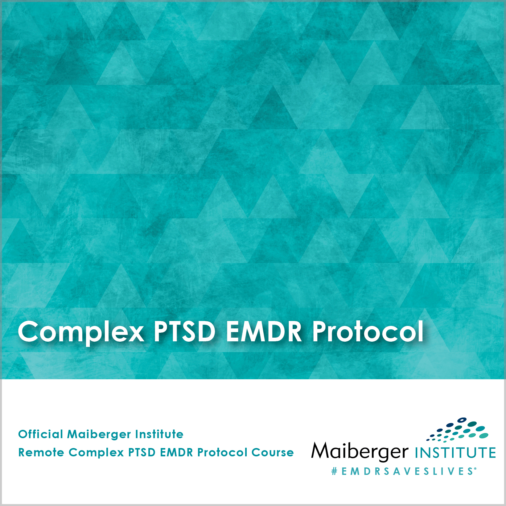 Remote Complex PTSD EMDR Protocol EMDR Training Schedule Maiberger   Remote Complex PTSD EMDR Protocol EMDR Training Schedule Maiberger Institute 