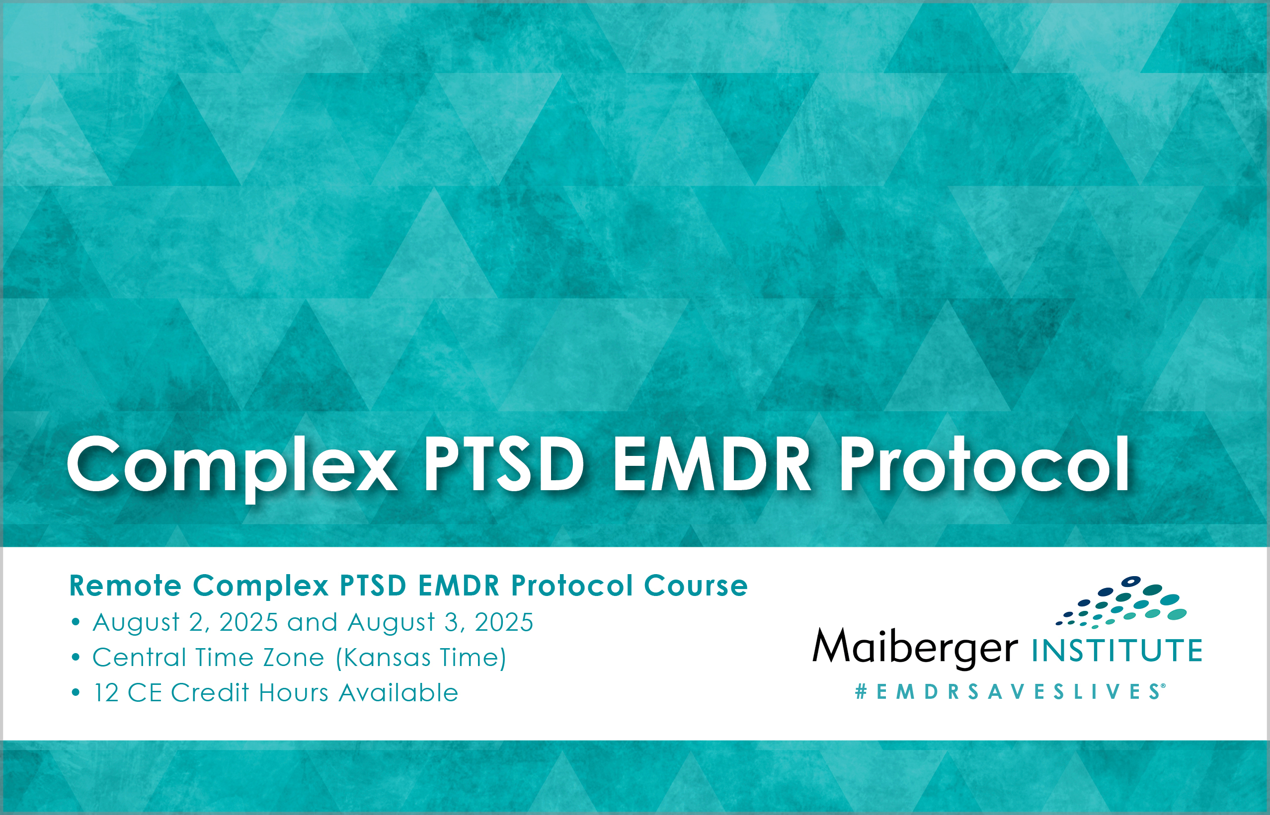 Remote Complex PTSD EMDR Protocol Course - August 2, 2025 and August 3, 2025 - Central Time Zone (Kansas Time) - Calendar