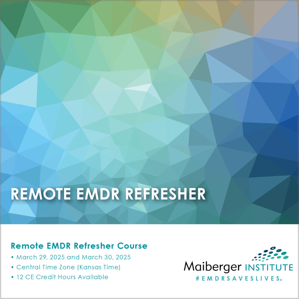 Remote EMDR Refresher Course 2025 Archives Maiberger Institute   Remote EMDR Refresher Course March 2025 Central Kansas Time Maiberger Institute Instagram 1020x1020 